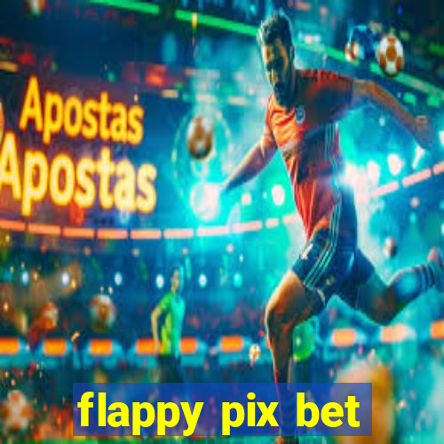 flappy pix bet